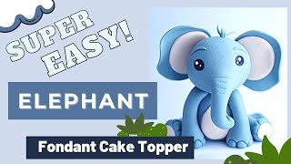 How to make an ELEPHANT fondant cake topper  EASY [upl. by Imerej]