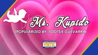 Mr Kupido  Tootsie Guevarra CoverLyric Video [upl. by Anairotciv]