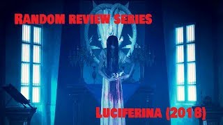 Random Review Series  Luciferina 2018  Artsploitation Films [upl. by Jovitah]