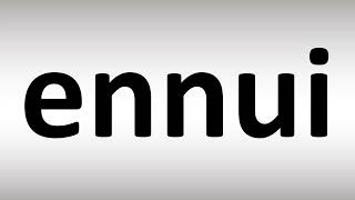 How to Pronounce ENNUI [upl. by Stalk128]