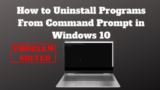 How to Uninstall Programs From Command Prompt in Windows 10 [upl. by Keeton]