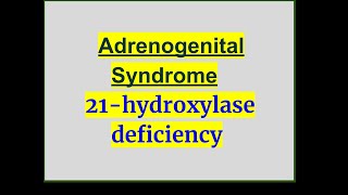 1 ADRENOGENITAL SYNDROME21hydroxylase deficiency [upl. by Clift619]