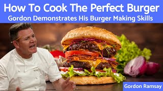 Mastering the Art of Cooking the Perfect Hamburger  Gordon Ramsay [upl. by Shannen]