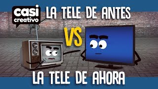 La tele de antes VS La tele de ahora  Casi Creativo [upl. by Assetak]