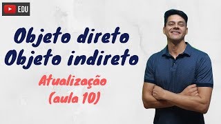 Objeto direto e Objeto indireto  Atualização da aula 10 [upl. by Samid195]