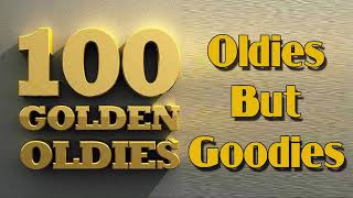 Top 100 Oldies Songs Of All Time  Greatest Hits Oldies But Goodies Collection [upl. by Gereld]