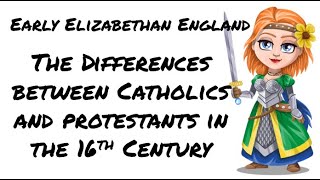 Early Elizabethan England The difference between Catholics and Protestants [upl. by Folsom]