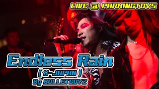 ENDLESS RAIN XJapan  BULLETGUYZ  Live Video Full HD [upl. by Aitercul]