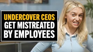 Undercover CEOs Gets Mistreated By Employees [upl. by Yrrap]