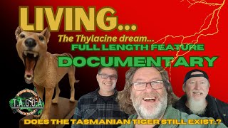 Full length feature Thylacine documentary LIVINGThe Thylacine Dream By TAGOA [upl. by Anerak]