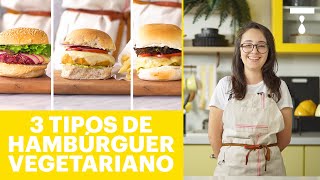 3 HAMBÚRGUERES VEGETARIANOS DELICIOSOS  Receitas Comentadas [upl. by Clementia]