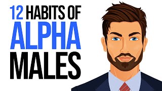 12 Subtle Habits of Alpha Males [upl. by Aneela126]