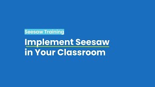 Implement Seesaw in Your Classroom [upl. by Ellison]