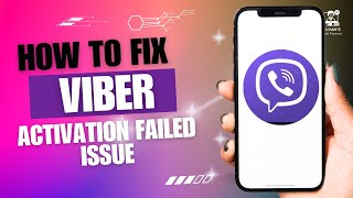 How to Fix Viber Activation Failed Issue [upl. by Bechler511]