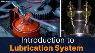 Introduction to Lubrication system  SkillLync [upl. by Silden931]