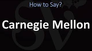 How to Pronounce Carnegie Mellon CORRECTLY [upl. by Spark]