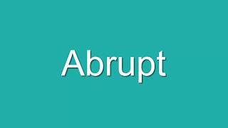 Abrupt Meaning  EDictionary [upl. by Arakahs]