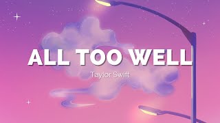 ALL TOO WELL  TAYLOR SWIFT LYRICS [upl. by Barbara]