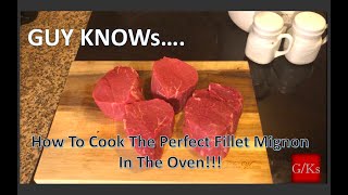 How To Make The Perfect Fillet Mignon In The Oven [upl. by Maida]