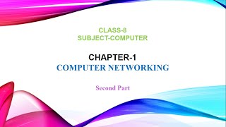 Chapter 1 Computer Networking  Part 2  Class 8 [upl. by Reinaldos991]