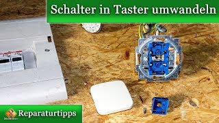 Schalter zu Taster und Taster zu Schalter umbauen  so gehts [upl. by Romain]