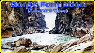 How Is A Gorge Formed  ll Explain By Animation ll Geography [upl. by Mikol]