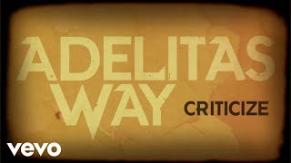 Adelitas Way  Criticize [upl. by Lonyer]