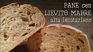 PANE con LIEVITO MADRE ad alta idratazione 80 [upl. by Yliab]