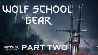 The Witcher 3  Wolf School Gear Part Two Enhanced [upl. by Dreddy]