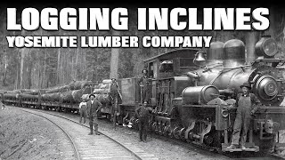 Yosemite Lumber Company Logging Inclines With Jack Burgess [upl. by Halla]