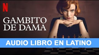 Gambito de Dama  Audio libro  Español Latino  Capítulo 1 [upl. by Sabec929]