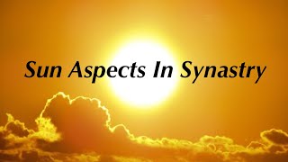 Sun aspects in synastry [upl. by Mlehliw]