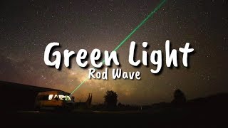 Rod Wave  Green Light Lyrics [upl. by Nelhsa771]