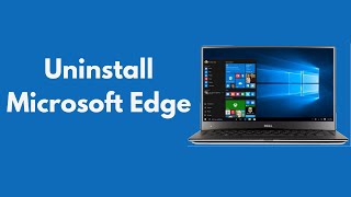 How to Uninstall Microsoft Edge Updated [upl. by Accebar]