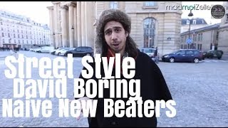 David Boring Naive New Beaters le Street Style [upl. by Anetsirhc]