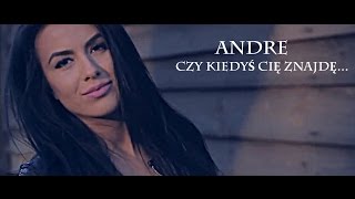 ANDRE  CZY KIEDYŚ CIĘ ZNAJDĘ OFFICIAL VIDEO 2015 [upl. by Agnella]