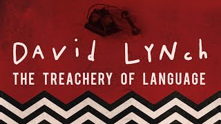 David Lynch The Treachery of Language [upl. by Olin953]