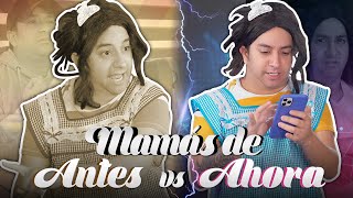 Mamás de antes VS ahora Grandes diferencias [upl. by Ramsay825]