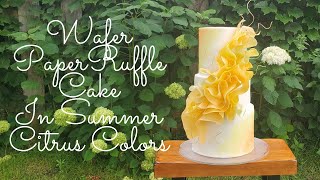 BEAUTIFUL Citrus Inspired WAFER PAPER RUFFLE Cake  Cake Decorating Tutorial [upl. by Ratep895]