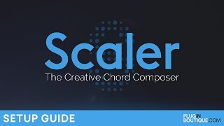 Plugin Boutique Scaler  How To Setup Guide Tutorial  The Creative Chord Composer [upl. by Cliff]