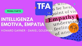 TFA  SOSTEGNO  INTELLIGENZA EMOTIVA  prima parte  HOWARD GARDNER  DANIEL GOLEMAN [upl. by Ellah]