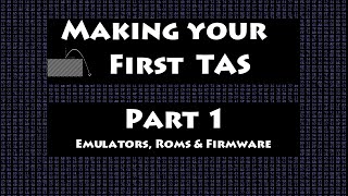 TAS Tutorial Part 1  Emulators ROMs and Firmware [upl. by Freud]