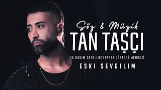 Tan Taşçı  Eski Sevgilim SözMüzikTanTaşçı  Canlı Performans [upl. by Cathrine]