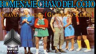 Chavo del ocho Remix  Glowbrid Homenaje a Chespirito [upl. by Neih]