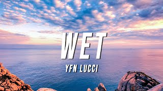 YFN Lucci  Wet TikTok Remix Lyrics [upl. by Treblah840]