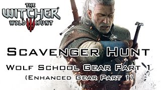 The Witcher 3 Wild Hunt  Scavenger Hunt Wolf School Gear Upgrade Part 1 Enhanced Part 1 DLC [upl. by Stan]