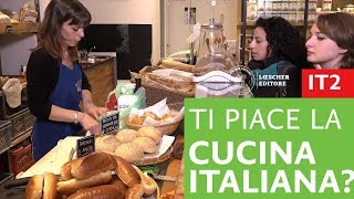 Italiano per stranieri  Ti piace la cucina italiana [upl. by Faydra50]