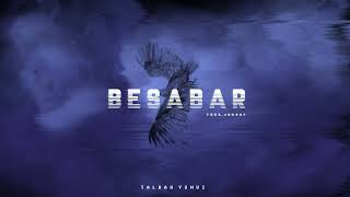 BESABAR  Talhah Yunus  Prod By Jokhay [upl. by Nehpets]