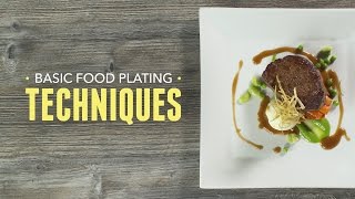 Basic Food Plating Techniques [upl. by Ydnam892]