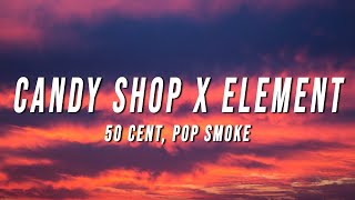 50 Cent Pop Smoke  Candy Shop X Element TikTok Mashup 1 Hour [upl. by Aynik]